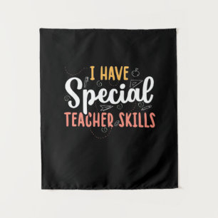Gifts Teacher I Have Special Teacher Skills Tapestry