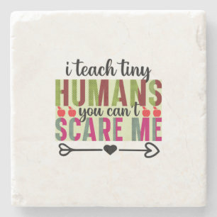 Gifts Teacher I Teach Tiny Humans Stone Coaster