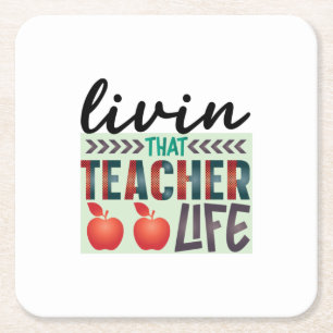 Gifts Teacher   Living That Teacher Life Square Paper Coaster