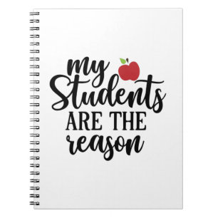 Gifts Teacher   My Students Are The Reason Notebook