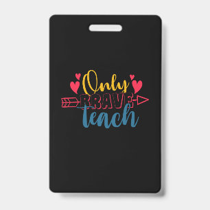 Gifts Teacher Only Brave Teach Badge