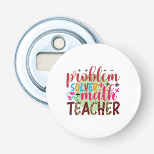 Gifts Teacher   Problem Solver Math Teacher Bottle Opener