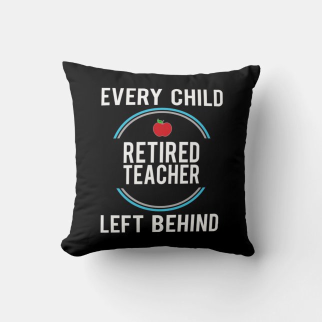 Gifts Teacher | Retired Teacher Left Behind Throw Pillow (Front)