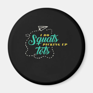 Gifts Teacher Teacher Elementary I Do Squats Magnet