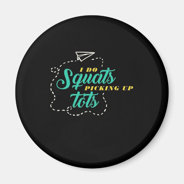 Gifts Teacher | Teacher Elementary I Do Squats Magnet (Front)