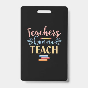 Gifts Teacher Teachers Gonna Teach Badge