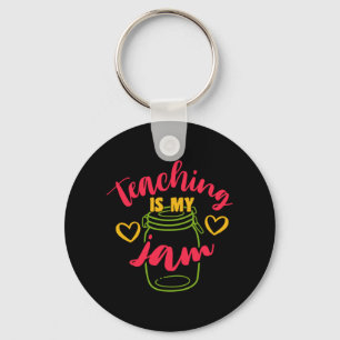 Gifts Teacher Teaching Is My Jam Keychain