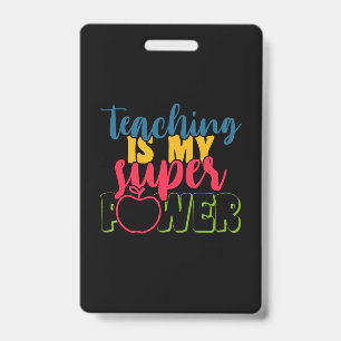 Gifts Teacher Teaching Is My Super Power Badge