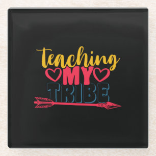 Gifts Teacher Teaching My Tribe Glass Coaster