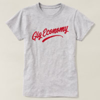 Gig Economy T-Shirt