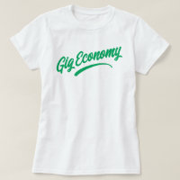 Gig Economy T-Shirt