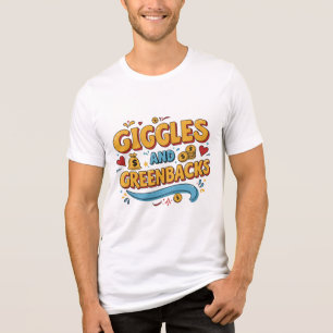 Giggles and Greenbacks New Design Tri-Blend Shirt