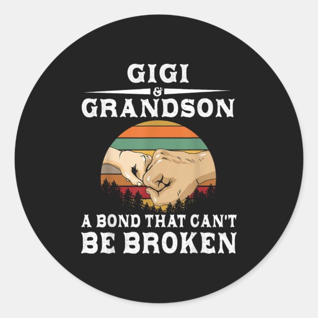 Gigi And Grandson A Bond That Can't Be Broken  Classic Round Sticker (Front)