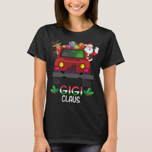 Gigi Claus Christmas Truck Santa Claus Reindeer Gi T-Shirt