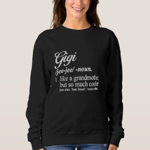 Gigi Definition For Grandma Gigi Proud Gigi Sweatshirt