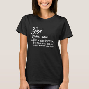 Gigi Definition  For Grandma  Gigi Proud Gigi T-Shirt