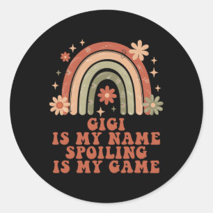 Gigi Is My Name Spoiling Is My Game Rainbow Mother Classic Round Sticker