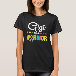 Gigi of a Warrior Autism Awareness for I'm A Proud T-Shirt