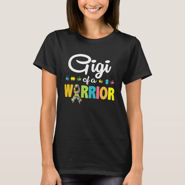 Gigi of a Warrior Autism Awareness for I'm A Proud T-Shirt (Front)