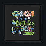 Gigi Of The Birthday Boy Golf Lover Family Matchin Magnet<br><div class="desc">Gigi Of The Birthday Boy Golf Lover Family Matching</div>