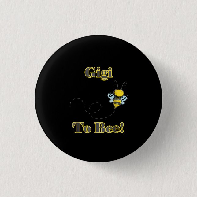 Gigi To Bee New Grandma Grandmother Gift Idea 1 Inch Round Button (Front)