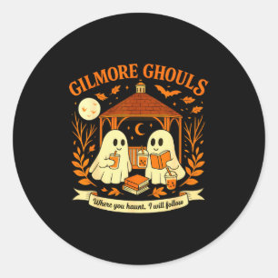 Gilmore Ghouls Where You Haunt I Will Follow Hallo Classic Round Sticker