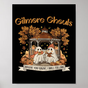 Gilmore Ghouls Where You Haunt I Will Follow Hallo Poster
