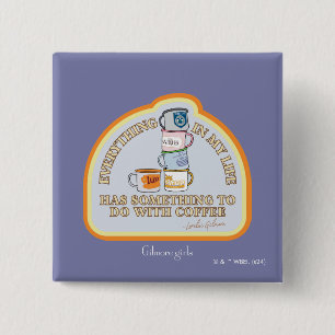 Gilmore Girls   Coffee Quote Graphic 2 Inch Square Button