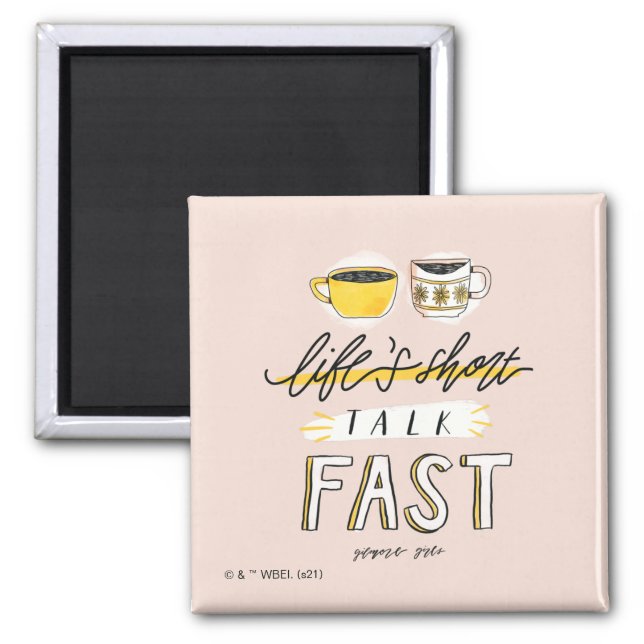Gilmore Girls | Life's Short Talk Fast - Coffee Magnet (Front)