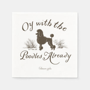 Gilmore Girls   Oy With the PoodlesDesign Napkin