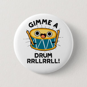 Gimme A Drum RRLLRRLL Funny Drummer Pun 2 Inch Round Button