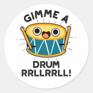 Gimme A Drum RRLLRRLL Funny Drummer Pun  Classic Round Sticker