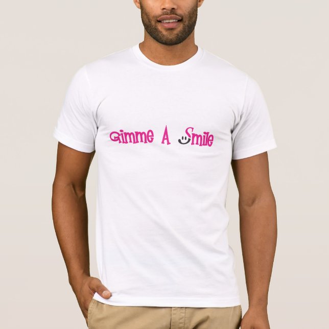 Gimme A Smile T-Shirt (Front)