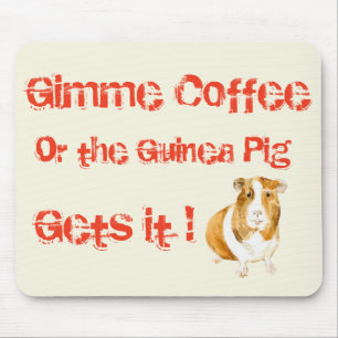 Gimme Coffee! Mouse Pad