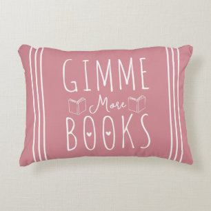 Gimme Me More Books Pink Book Lovers Accent Pillow