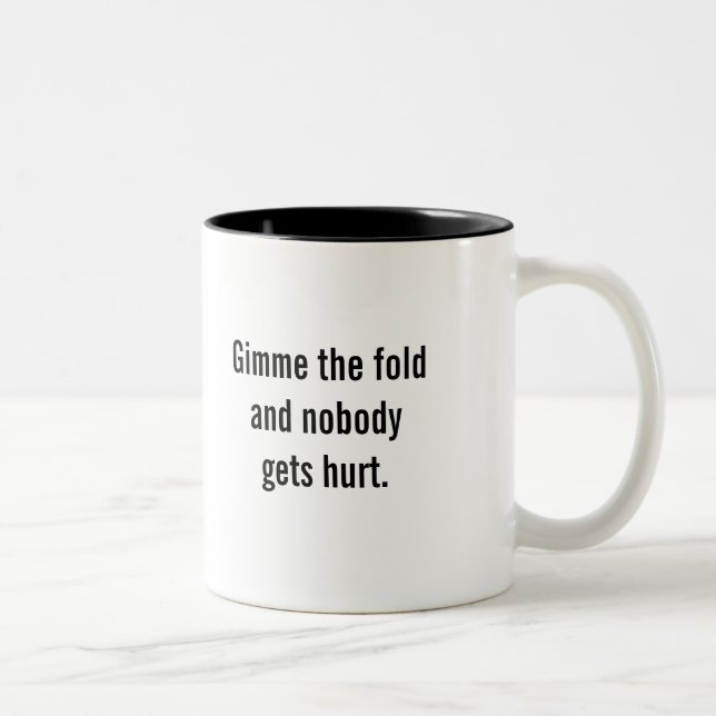 "Gimme tasse de café du pli" (Droit)
