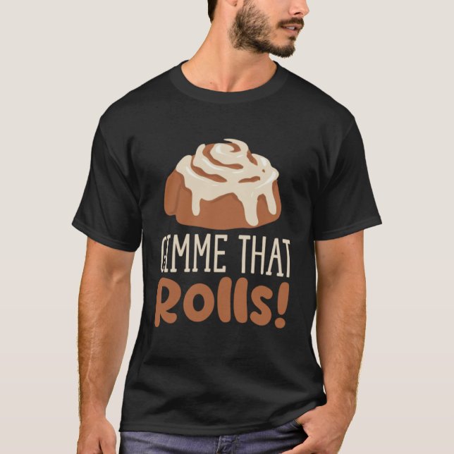 Gimme That Rolls Ironic Cinnamon Roll Chef T-Shirt (Front)