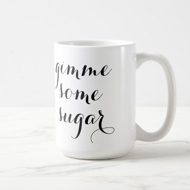 Gimme une certaine tasse de sucre (Droite)