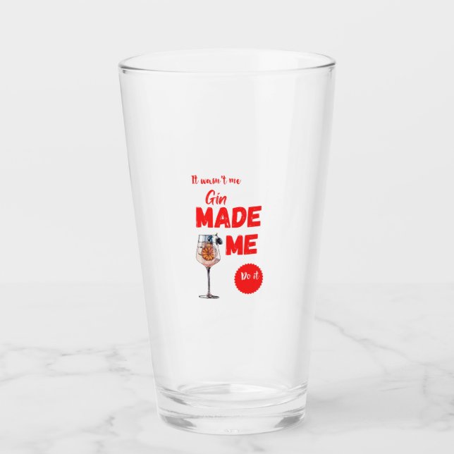 Gin made me do it glass (Front)