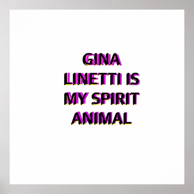 Gina Linetti Brooklyn 99 Spirit animal  Poster (Front)