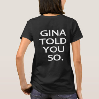 Gina Told You So Brooklyn 99 Women's T-Shirt