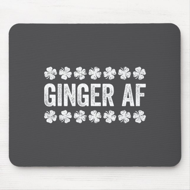 Ginger Af Shirt Irish Men Women St Patricks Day  Mouse Pad (Front)