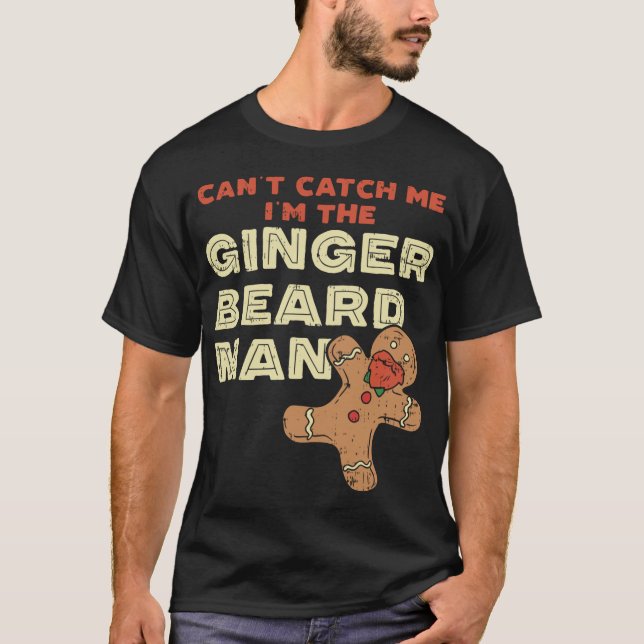 Ginger Beard Man Funny Gingerbread Man T-Shirt (Front)