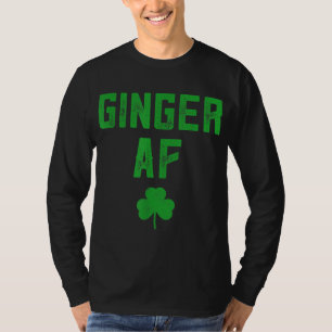 Ginger Gifts Funny Ginger AF Redhead St Patricks D T-Shirt
