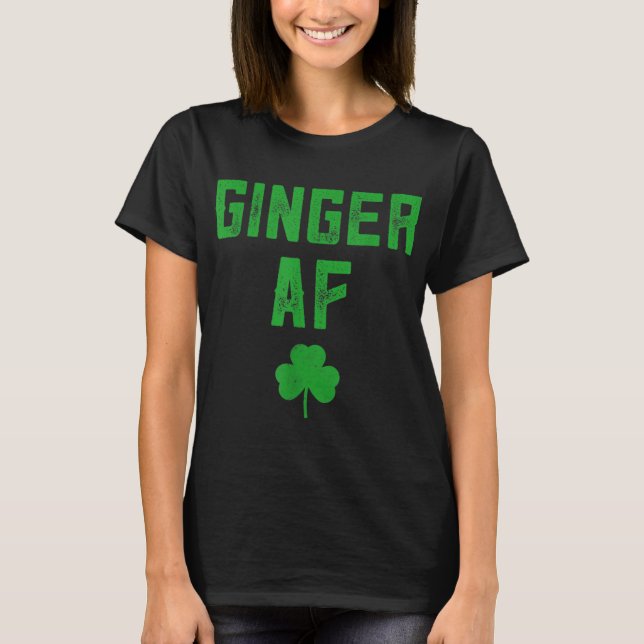 Ginger Gifts Funny Ginger AF Redhead St Patricks D T-Shirt (Front)