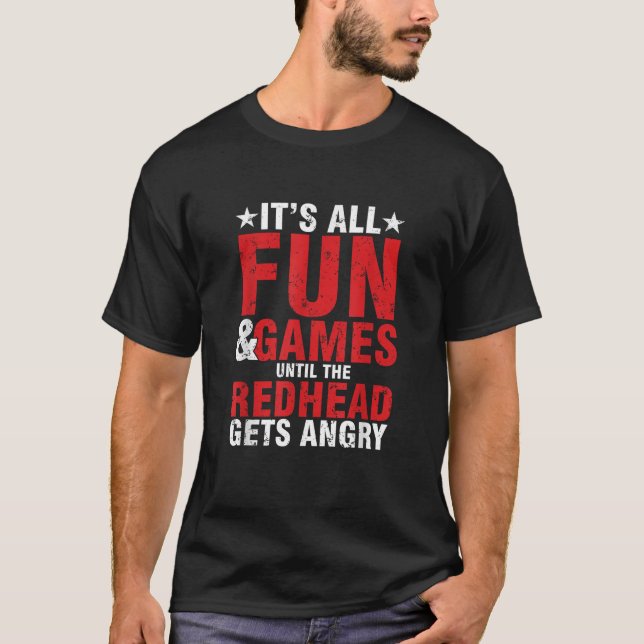 Ginger Irish It s All Fun Games Until Redhead Gets T-Shirt (Front)