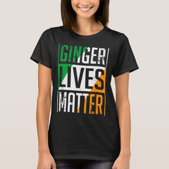 Ginger Lives Irish Flag St Patricks Day Redhead Me T-Shirt (Front)