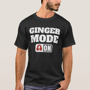 Ginger Mode On For Her  Irish St Patricks Day Coup T-Shirt