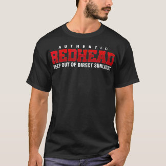 Ginger Red Hair Authentic Redhead Keep Out Of Sunl T-Shirt