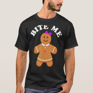 Gingerbread Cookie Bite Me Sarcastic Pun Adult H T-Shirt